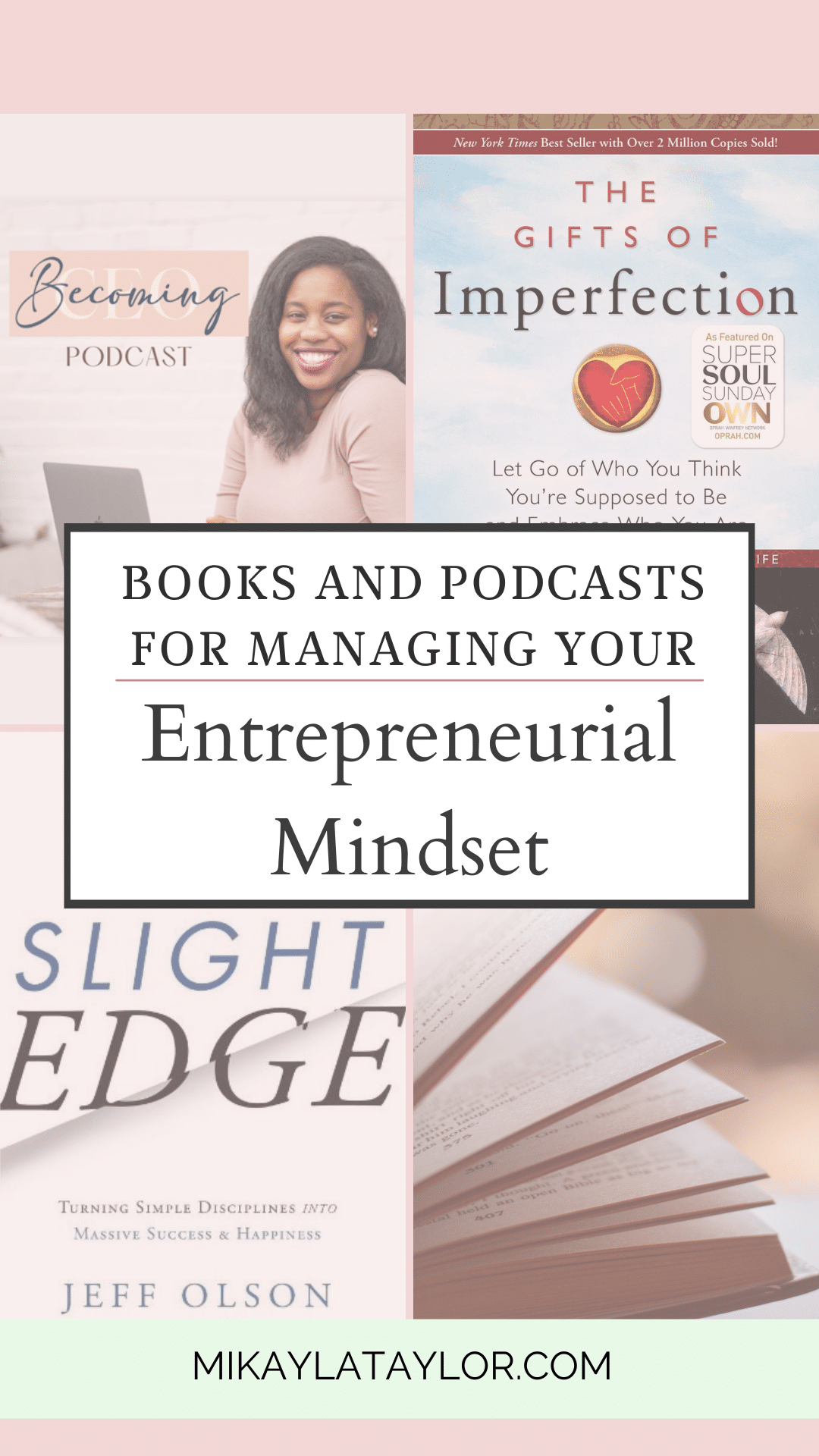 Books and Podcasts for Managing Your Entrepreneurial Mindset MikaylaTaylor.com