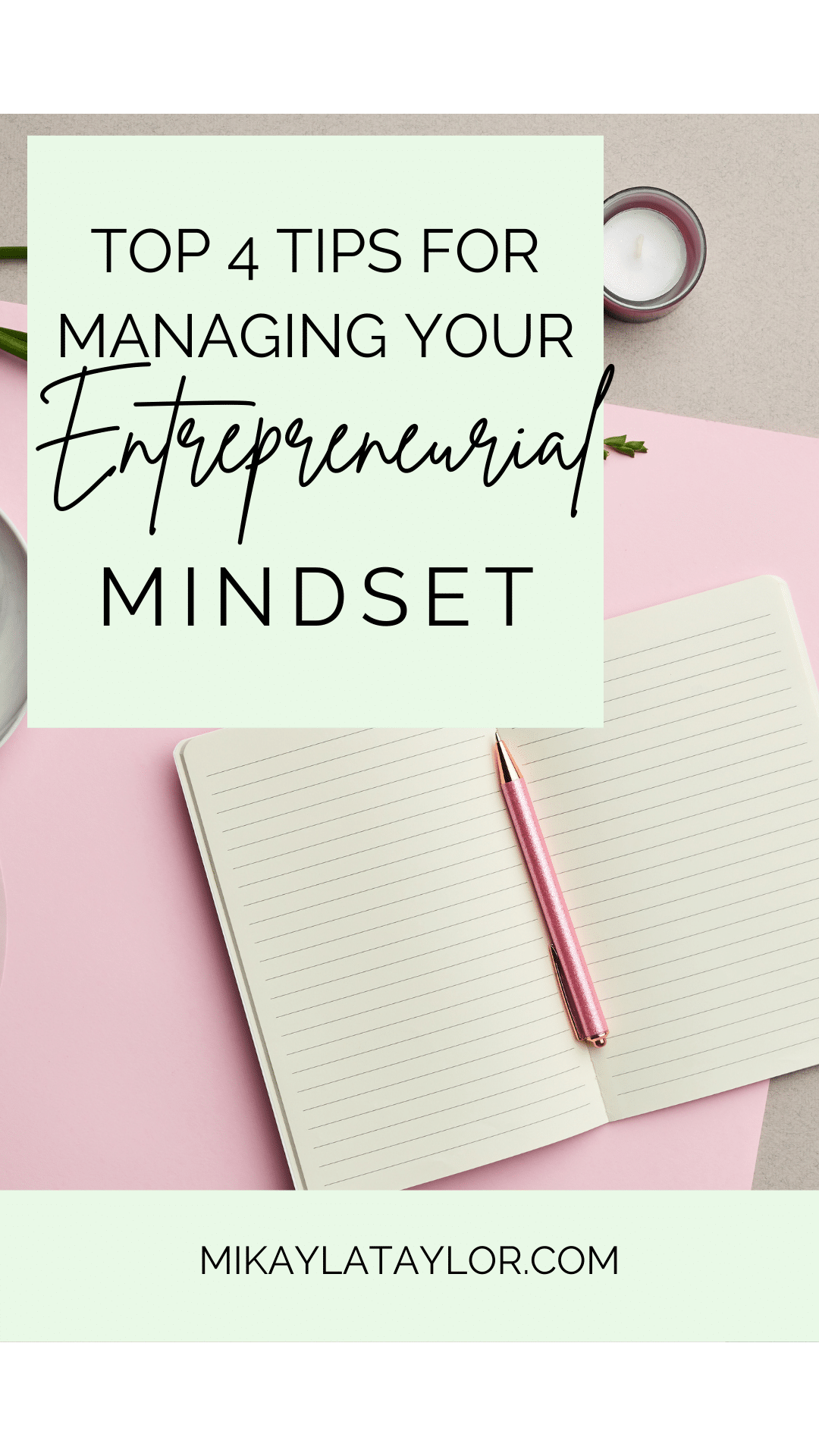 Top 4 Tips for Managing Your Entrepreneurial Mindset MikaylaTaylor.com