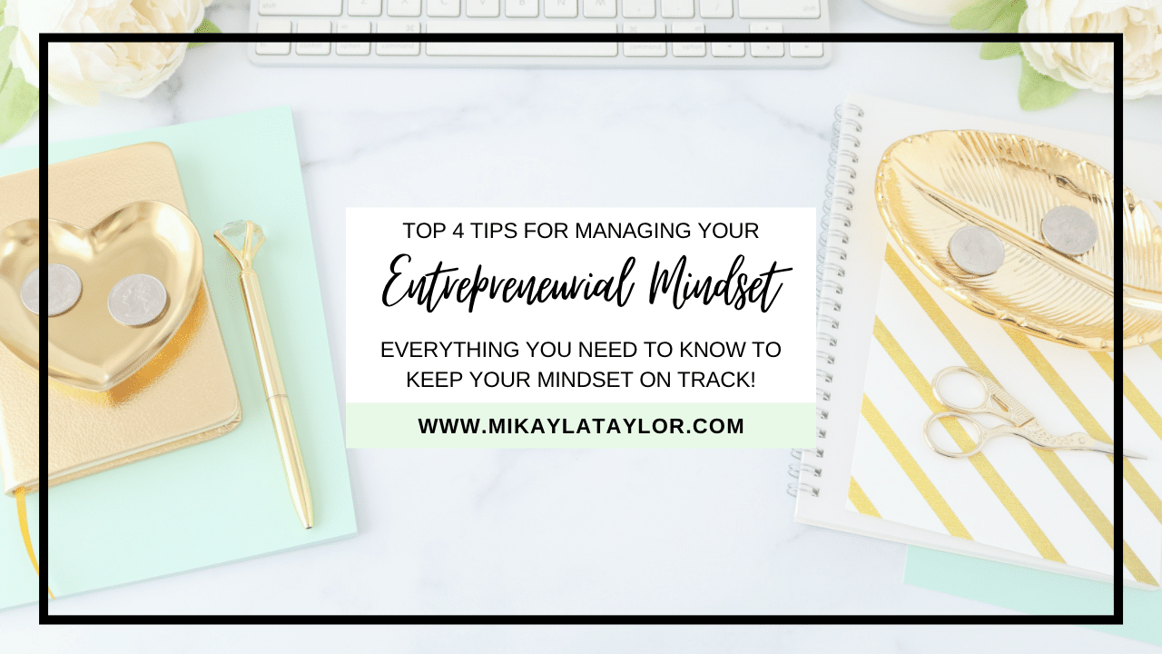 Top 4 Tips for Managing Your Entrepreneurial Mindset