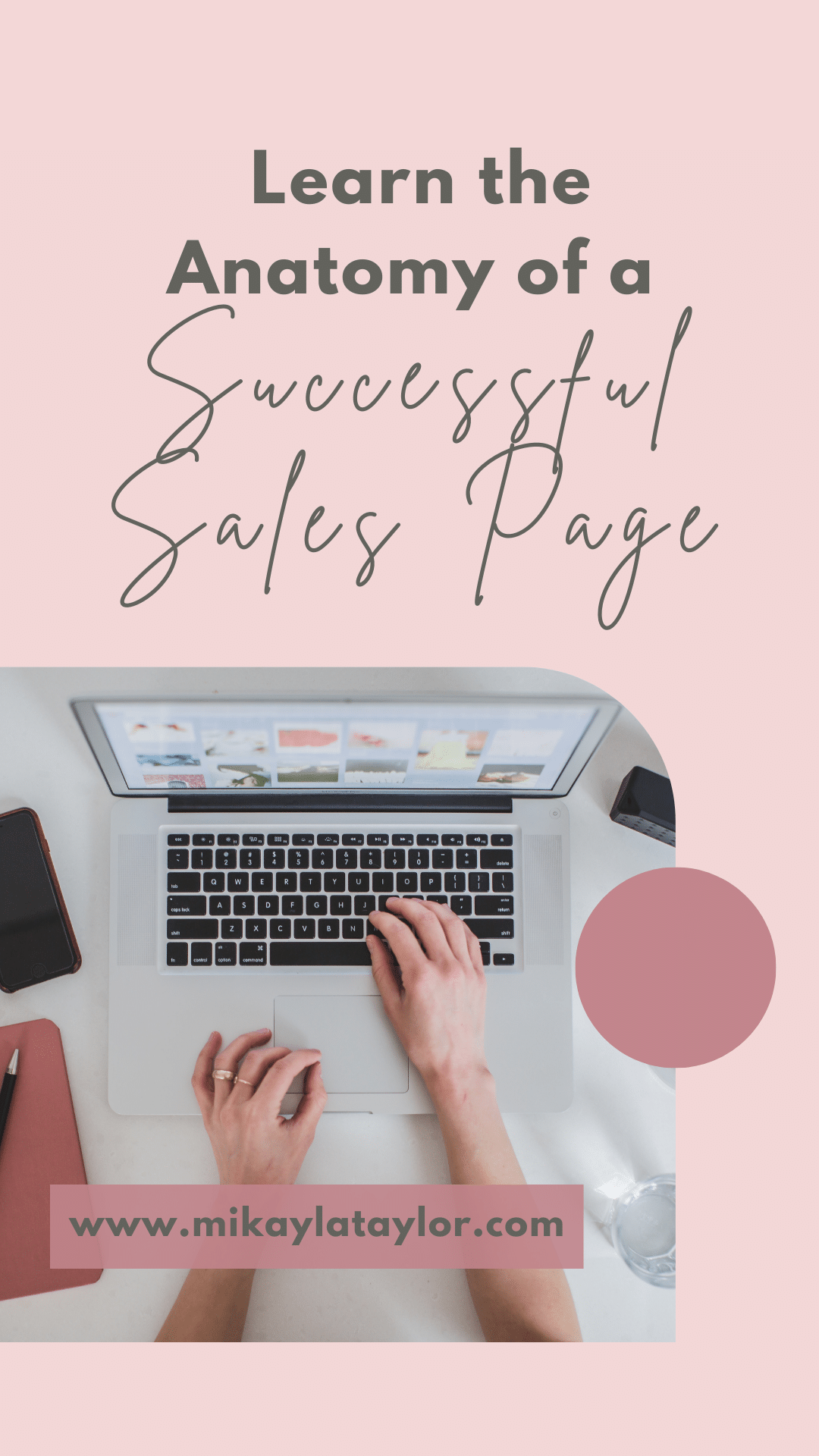 Learn The Anatomy of a Successful Long-form Sales Page | Mikayla Taylor Conversion Copywriter Pinterest