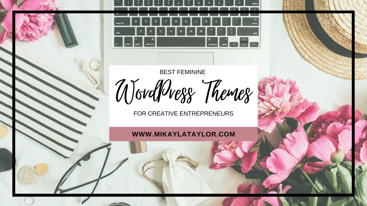 Best Feminine WordPress Themes for Creative Entrepreneurs