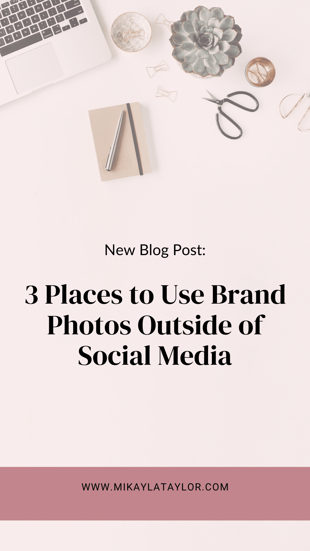 3 Places to Use Brand Photos (Outside of Social Media) Pinterest2