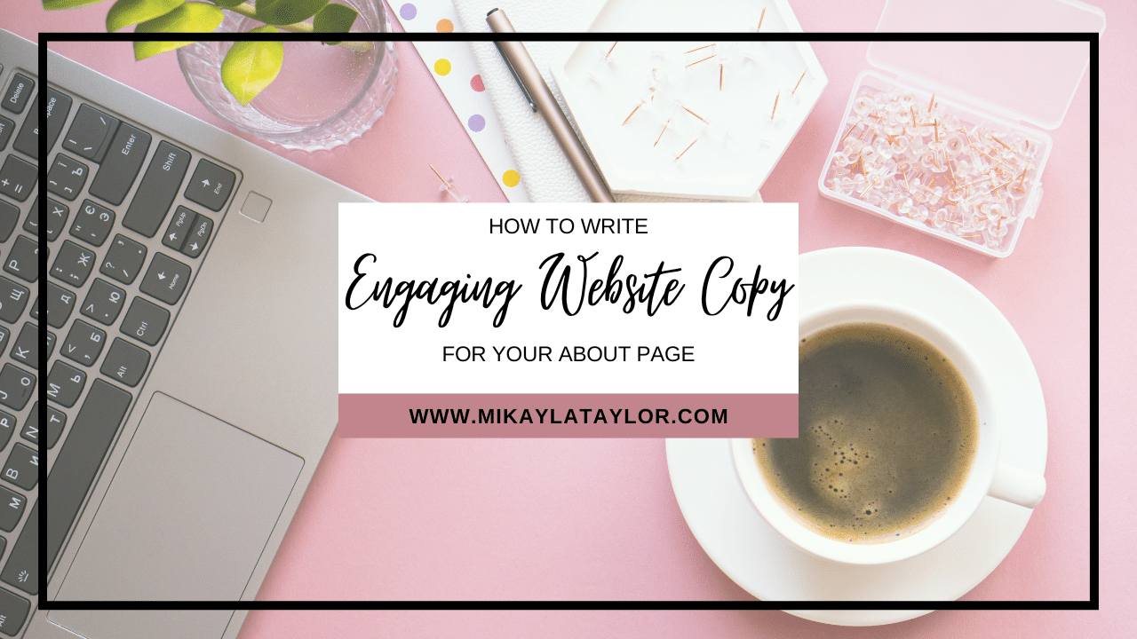 How to Write Engaging Website Copy for your About Page