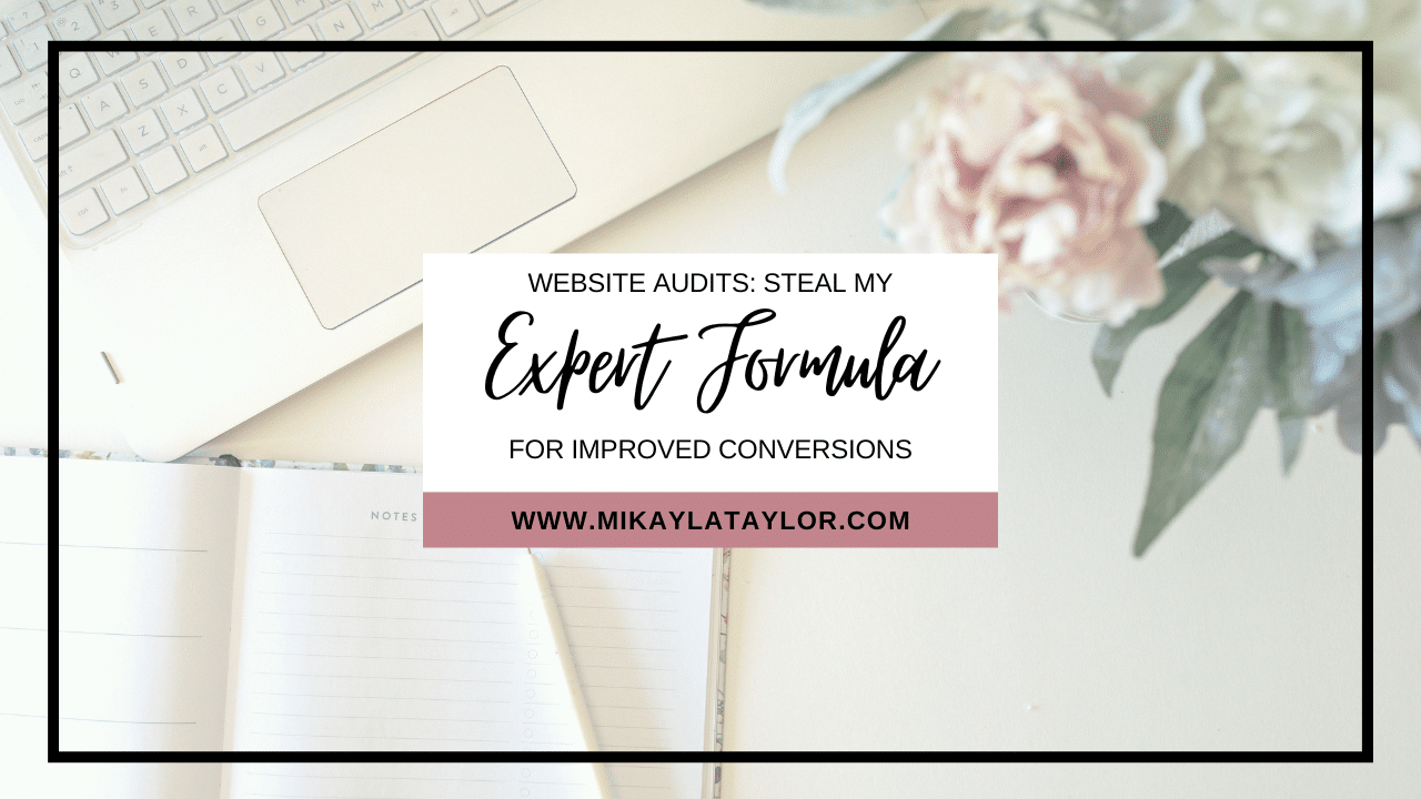 Website Audits: Steal my Expert Formula for Improved Conversions