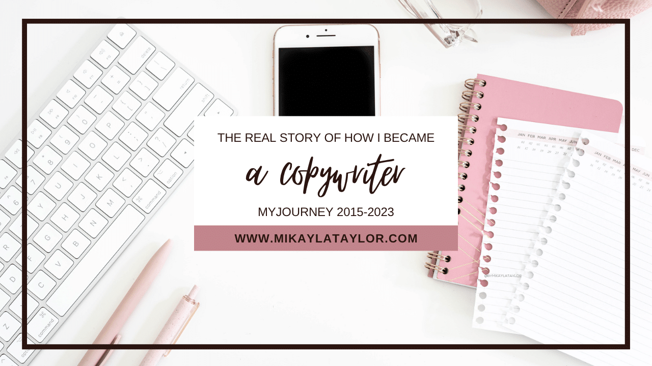 The Real Story of How I Became A Conversion Copywriter | Mikayla Taylor