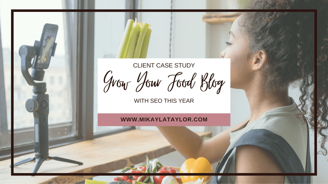 Grow Your Food Blog with SEO in 2023 - SEO for Food Bloggers mikaylataylor.com