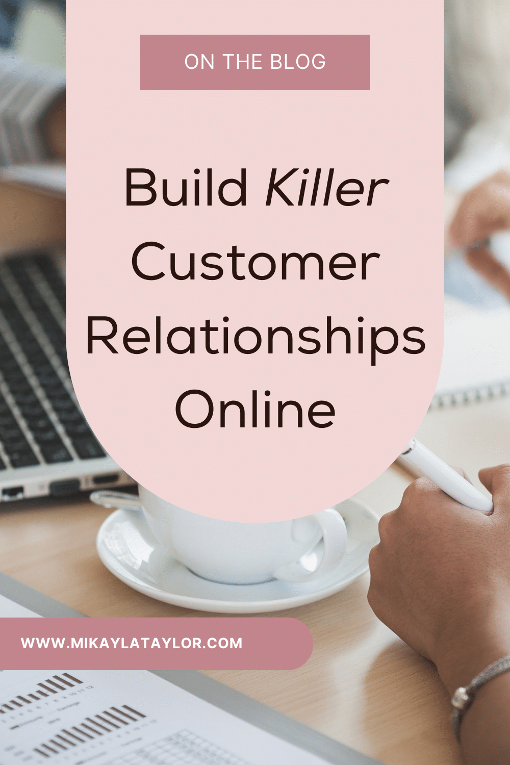 Build Customer Relationships Online Pinterest Mikaylataylor.com