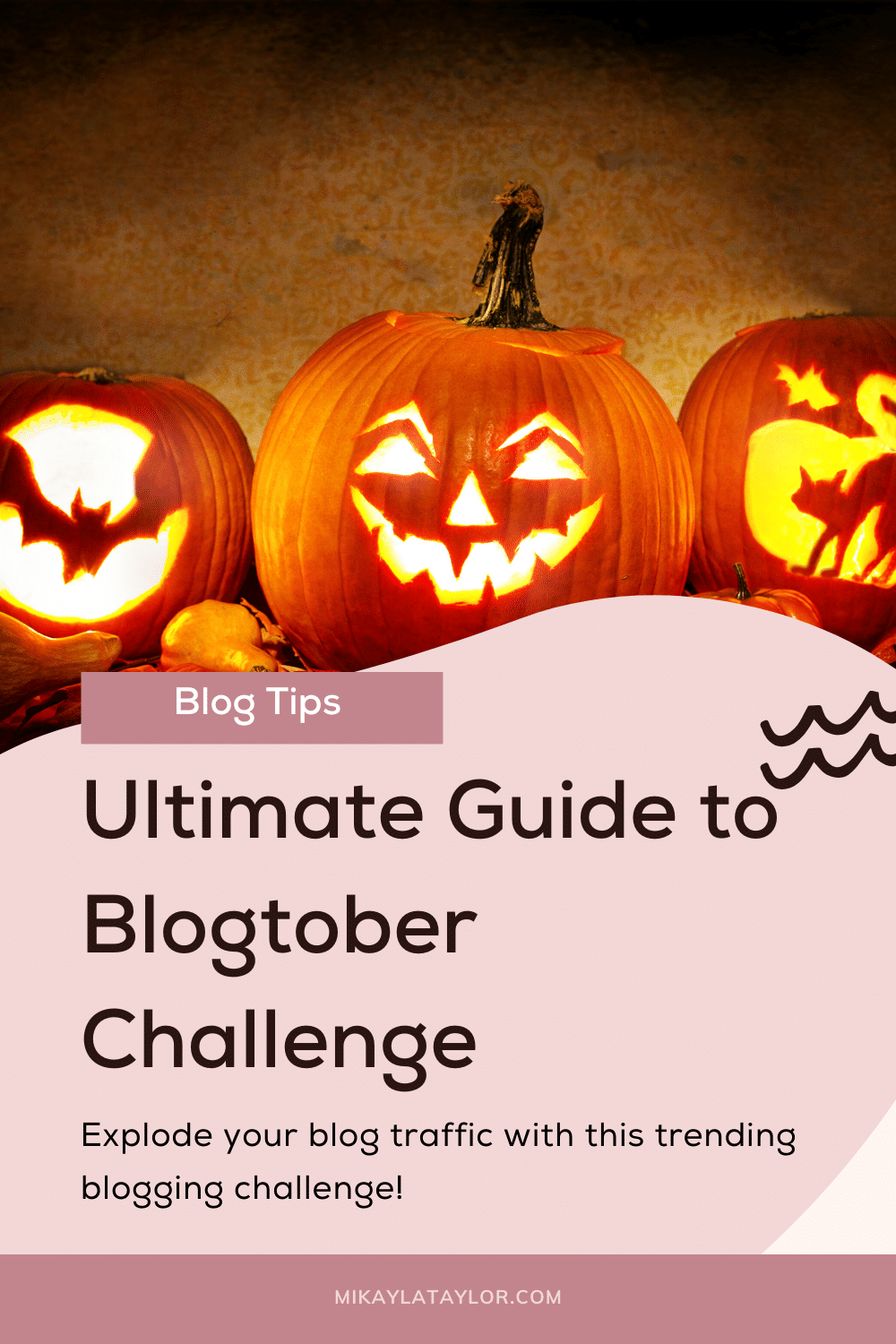 ultimate guide to blogtober mikaylataylor pinterest