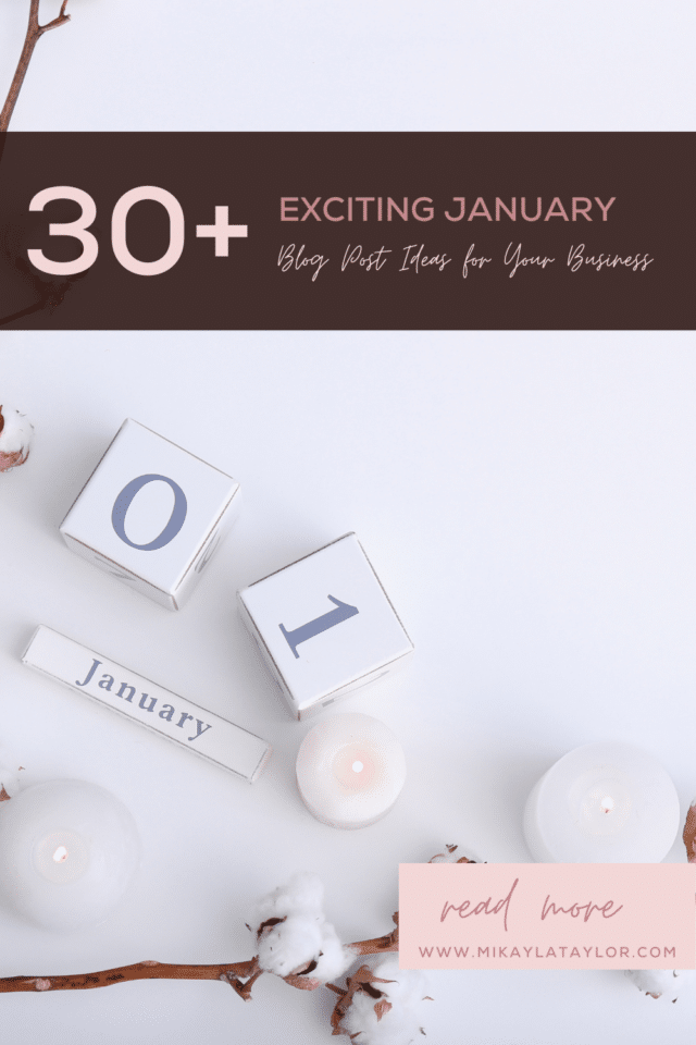 30+ Awesome January Content Ideas for Your Blog - mikaylataylor.com